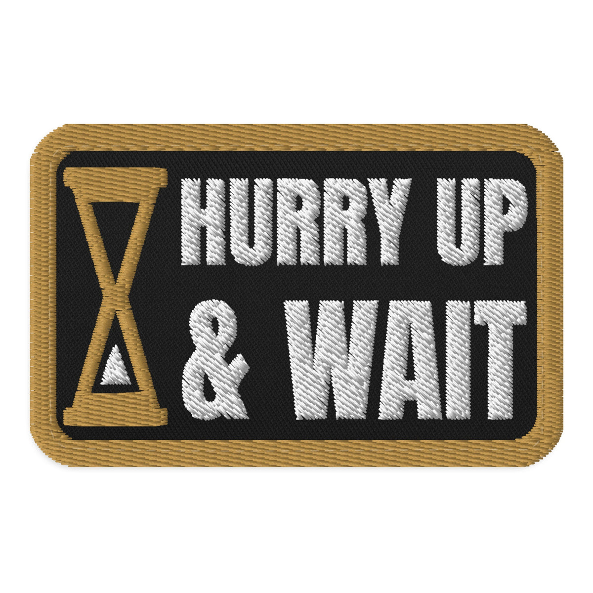 Hurry Up and Wait Patch
